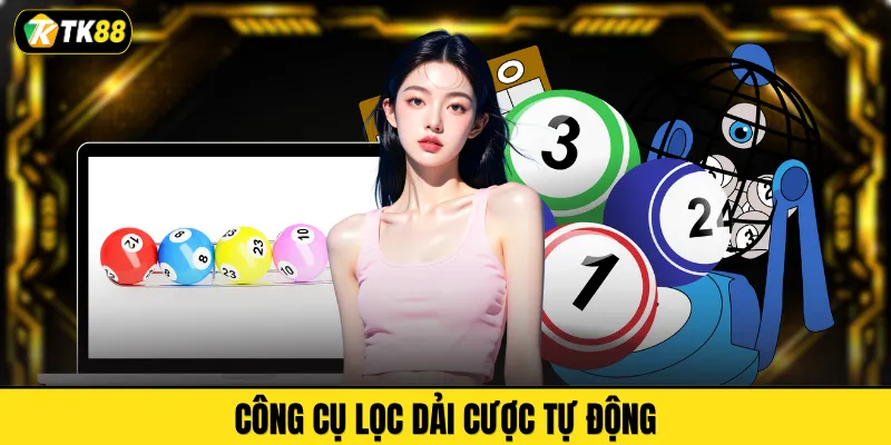 Công cụ lọc dải cược tự động
